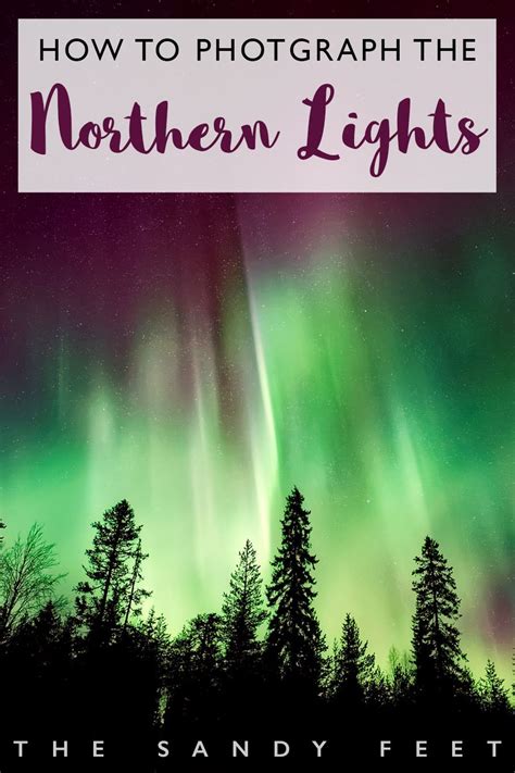 Tips For Photographing The Northern Lights The Sandy Feet Northern