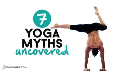 7 Yoga Myths Uncovered Doyou