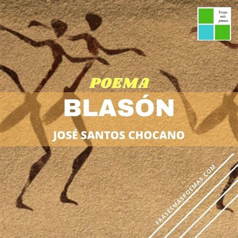 Blasón De José Santos Chocano Poema Frases Más Poemas