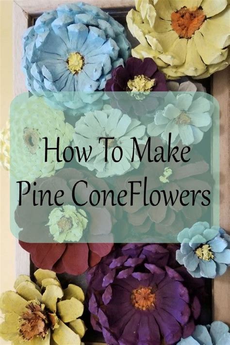 How To Make Pine Cone Flowers Artofit