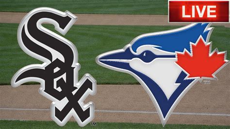 Chicago White Sox Vs Toronto Blue Jays Live Stream Gamecast Mlb Live Stream Gamecast And Chat