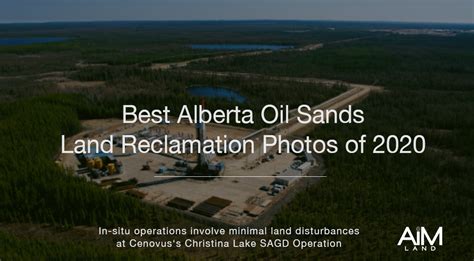 Best Alberta Oil Sands Land Reclamation Photos Of 2020
