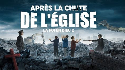Film Chrétien 2019 La Foi En Dieu 2 Après La Chute De Léglise