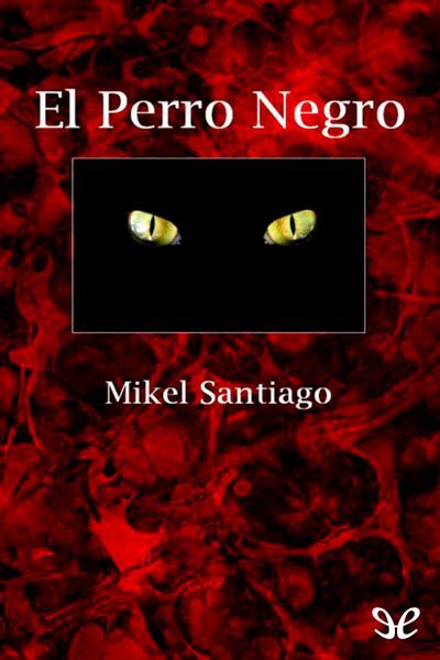 ¿por qué amenaza al farmacéutico? El perro negro de Mikel Santiago en PDF, MOBI y EPUB gratis | Ebookelo