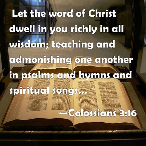 Colossians 316 Let The Word Of Christ Dwell In You Richly In All