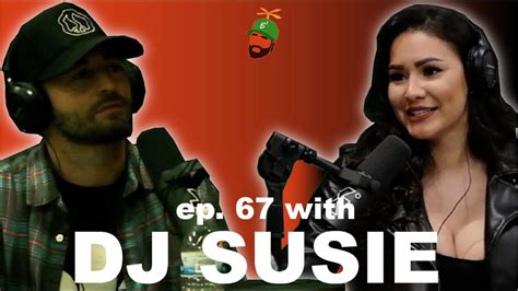 Ep 67 With Dj Susie Blowing Up As A Dj Making Millions On Onlyfans Dealing With Haters