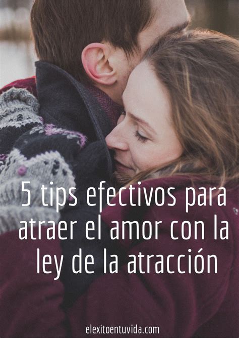 5 Tips Efectivos Para Atraer Al Amor Con La Ley De La Atracción Ley