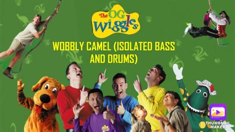 The Wiggles Wobbly Camel Isolated Bass And Drums Youtube