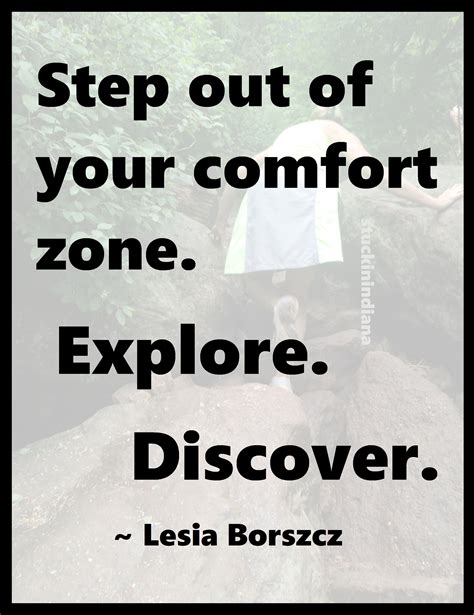 Step Out Of Your Comfort Zone Explore Discover ~ Lesia Borszcz