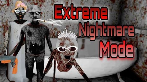 Granny Revamp In Extreme Nightmare Mode Youtube