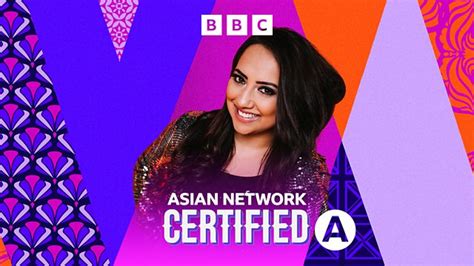 Bbc Asian Network Asian Network Certified With Nadia Ali