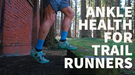 Ankle Health For Trail Runners Youtube