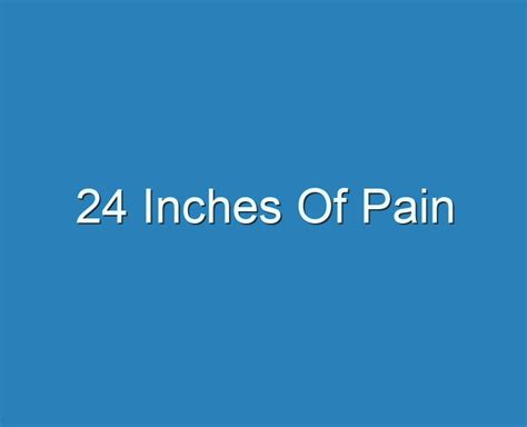 20 Best 24 Inches Of Pain 2023 Reviews