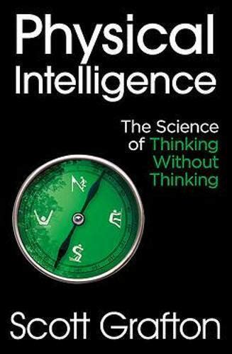Physical Intelligence The Science Of Thinking Without Thinking Scott Grafton Skroutz Gr