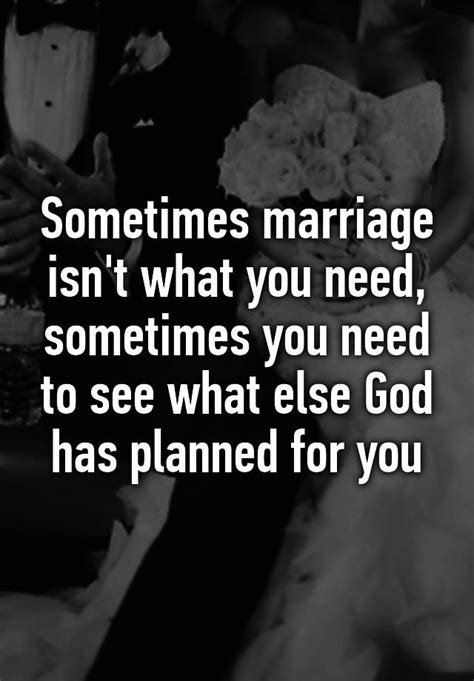Sometimes Marriage Isnt What You Need Sometimes You Need To See What