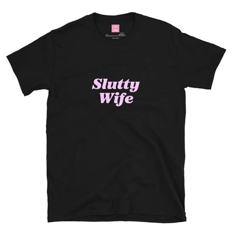 Slutty Wife Naughty T Shirt Freaky Sex Clothes Xxx Slutwear Kinky Outfit Slut Clothes Etsy