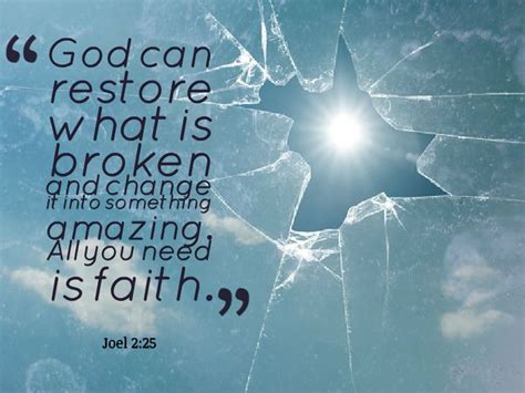 God Can Restore What Is Broken And Change It Into Something Amazing