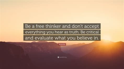 Aristotle Quote Be A Free Thinker And Dont Accept Everything You