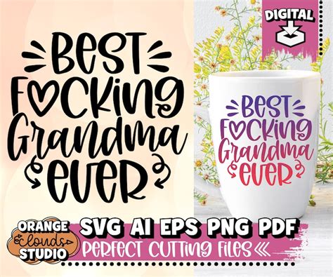 Best Fcking Grandma Ever Svg Ai Eps Png Pdf Funny Svg Etsy