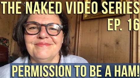 the naked video series ep 16 permission to be a ham august 2020 on vimeo