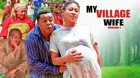 My Village Wife Season 1and2 2016 Nigerian Nollywood Movie Youtube