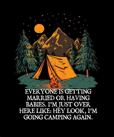 Everyone Is Getting Married Camping Sarcastic Camper Sarcasm Digital Art By Maximus Designs Pixels