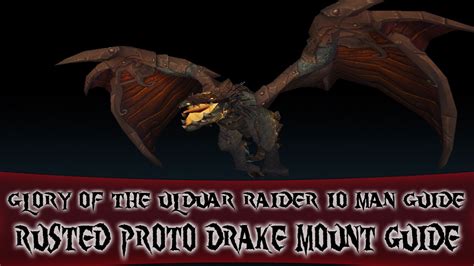 With our professional team you will get all the achievements required for the meta achievement glory of the dragon soul raider. Rusted Proto-Drake Mount Guide - Glory of the Ulduar Raider 10man Solo Guide! - YouTube
