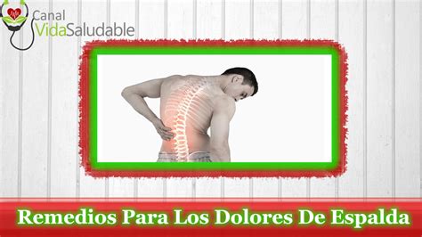 Descubre Los Remedios Naturales M S Efectivos Para Los Dolores De Espalda Youtube