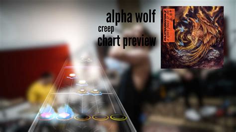 Alpha Wolf Creep Clone Hero Chart Preview Youtube
