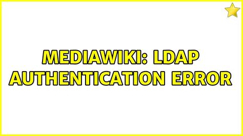 Mediawiki Ldap Authentication Error Youtube