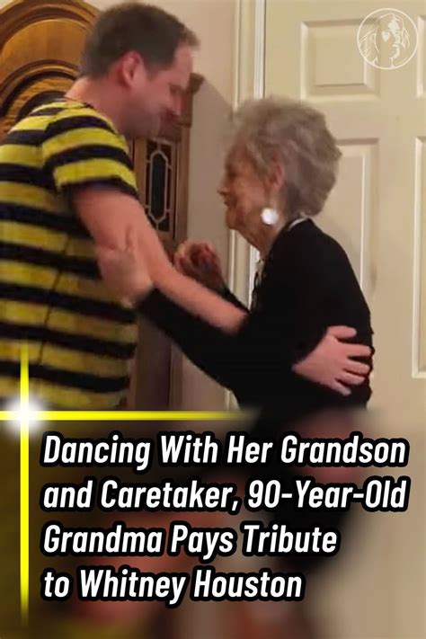 dancing with her grandson and caretaker 90 year old grandma pays tribute to whitney houston in