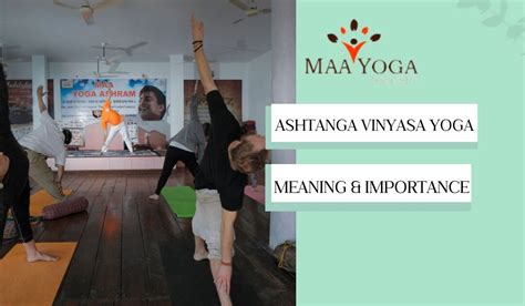 Ashtanga Vinyasa Yoga Meaning Importance