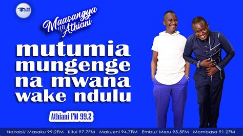Mutumia Mungenge Na Mwana Wake Ndulu Ngewa Sya Mkamba Mjanja Youtube