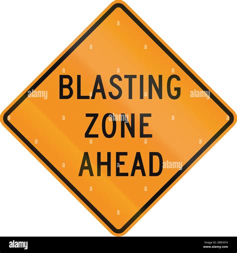 Us Traffic Warning Sign Blasting Zone Ahead Stock Photo Alamy