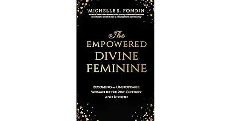 Book Giveaway For The Empowered Divine Feminine Becoming An Unstoppable Woman In The 21st