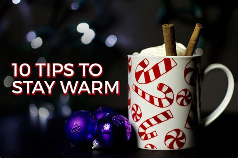Is it possible and what are the best and easiest ways to do it? 10 Tips To Stay Warm in Frigid Temperatures | Burkholders