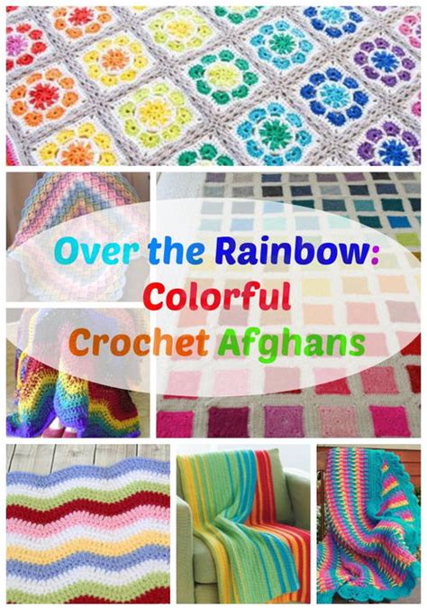 Over The Rainbow 12 Colorful Crochet Afghans