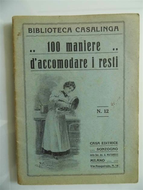 Biblioteca Casalinga 100 Maniere Di Accomodare I Resti N° 12 By Aavv