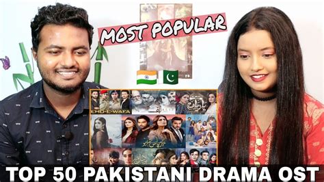 Indian Reaction On Top 50 Most Popular Pakistani Dramas Ost Youtube