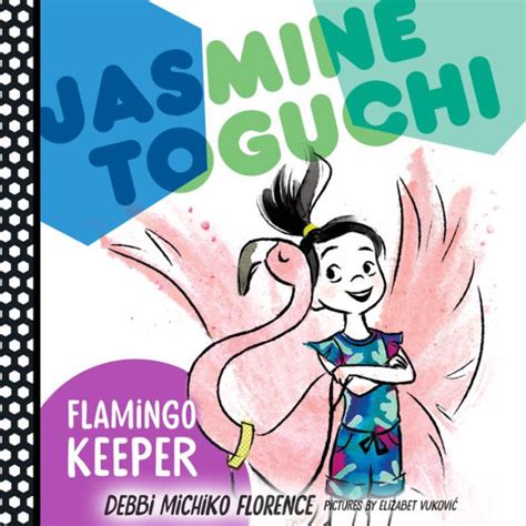 Jasmine Toguchi Flamingo Keeper 4 By Debbi Michiko Florence Allison