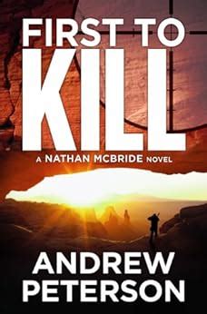 First To Kill Nathan Mcbride Book Kindle Edition By Andrew Peterson Literature Fiction