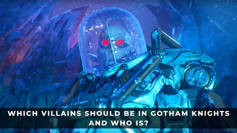Which Villains Should Be In Gotham Knights Keengamer
