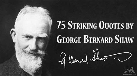 75 Striking Quotes By George Bernard Shaw Magicalquote Strike
