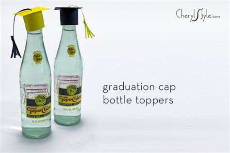 Diy Graduation Cap Bottle Toppers Everyday Dishes Recipe Bottle