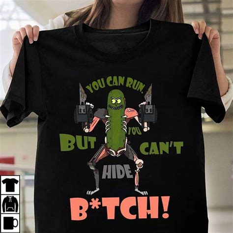 Rick Sanchez You Can Run But You Can't Hide Bitch! Shirt - TeePython