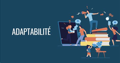 Ladaptabilite Professionnelle Est Devenue Une Cle De Reussite En