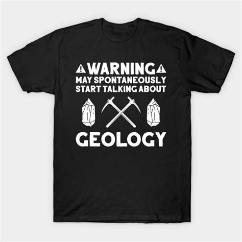 Geologist Geology Earth Science Geology T Shirt Teepublic