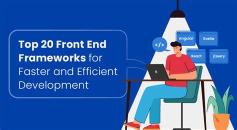 Top 20 Front End Frameworks For Faster And Efficient Development