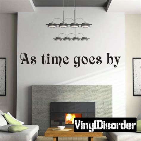 Read verified and trustworthy customer reviews for as time goes by home decor or write your own review. as time goes by - Vinyl Wall Decal - Wall Quote - Wall Décor