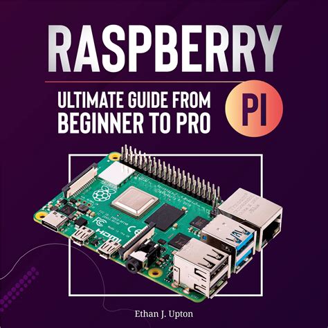 Buy Raspberry Pi Ultimate Guide From Beginner To Pro Everything You